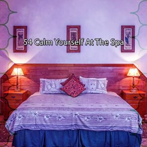 54 Calm Yourself At The Spa